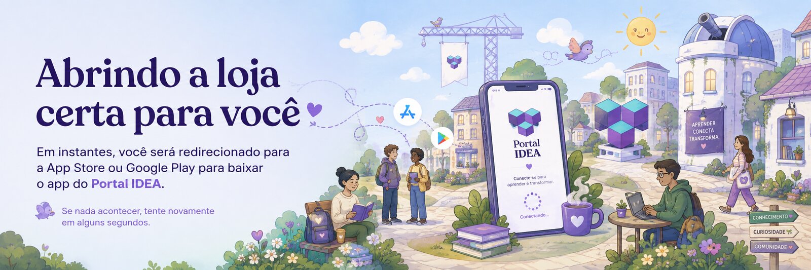 Portal IDEA — Abrindo a loja certa para você. Em instantes você será redirecionado para a App Store ou Google Play para baixar o app do Portal IDEA.